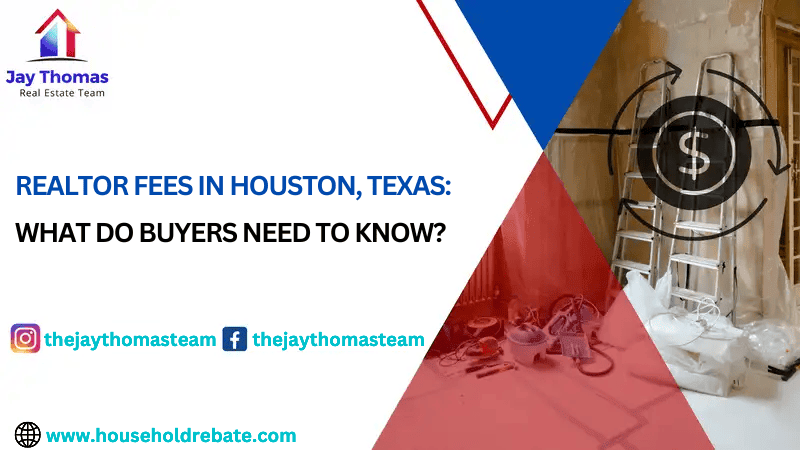 Realtor Fees In Houston Texas What Do Buyers Need To Know 